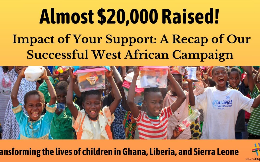 Impact of Your Support: A Recap of Our Successful West African Campaign