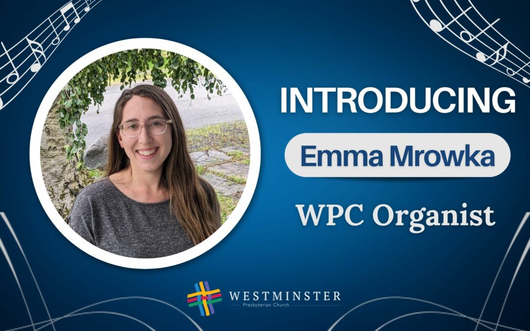 Introducing Emma Mrowka: Westminster’s New Organist