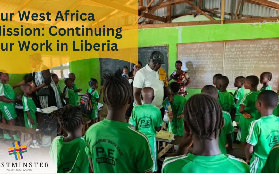 Our West Africa Mission: Continuing Our Work in Liberia