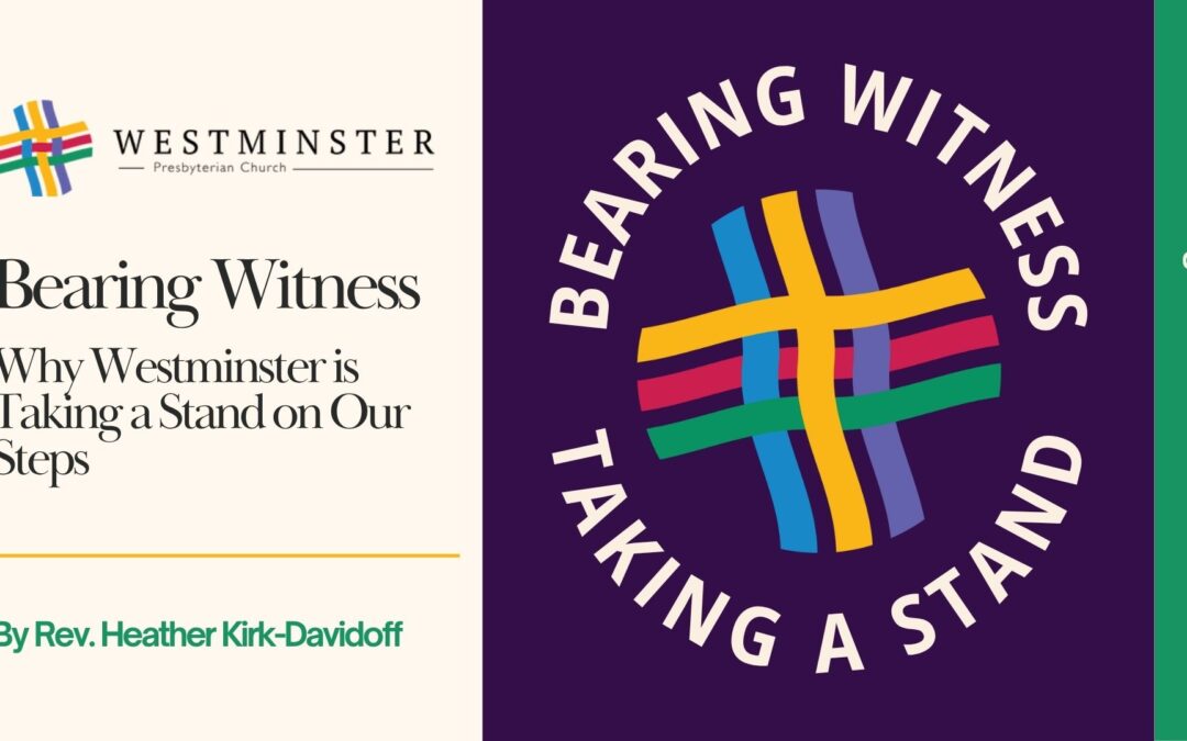 Bearing Witness: Why Westminster is Taking a Stand on Our Steps